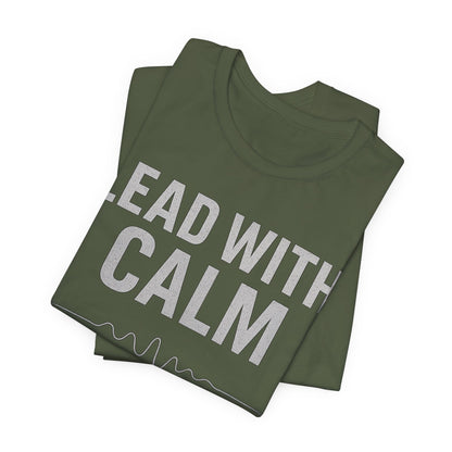 Lead With Calm – Legacy Loud - Military Green (US Only) | Premium Unisex Motivational Tee – Bella + Canvas 3001