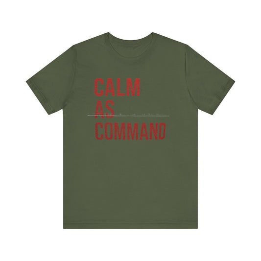 Calm As Command - Military Green (US Only)  | Premium Unisex Tee – Legacy Distressed Glitch, Bella + Canvas 3001, Motivational Shirt