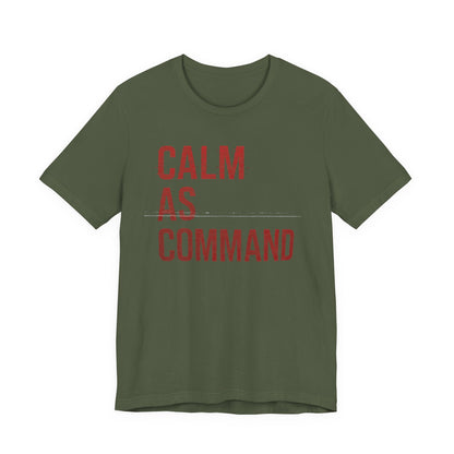 Calm As Command - Military Green (US Only)  | Premium Unisex Tee – Legacy Distressed Glitch, Bella + Canvas 3001, Motivational Shirt